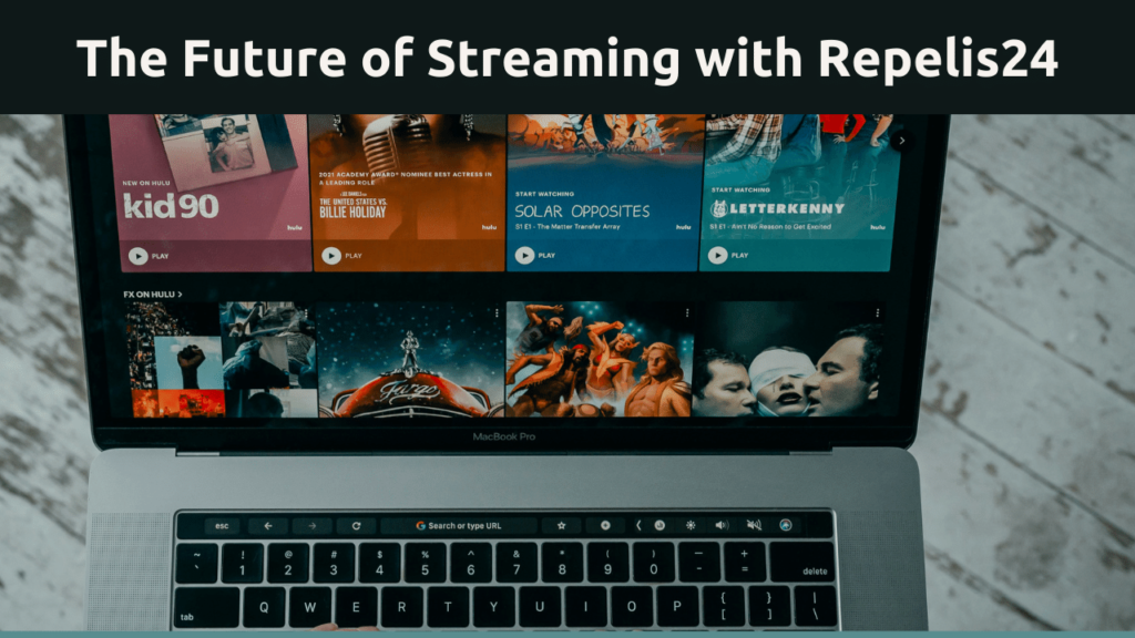 The Future of Streaming with Repelis24