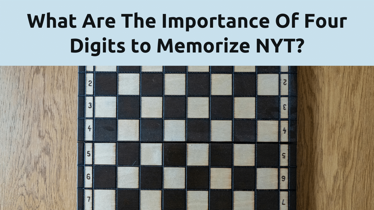 What Are The Importance Of Four Digits to Memorize NYT